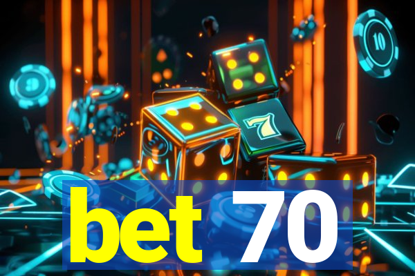 bet 70